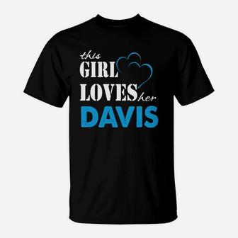 Davis This Girl Love Her Davis - Teefordavis T-Shirt - Seseable