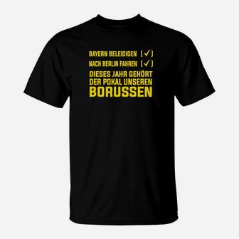 Der Dfb-Pokal Ist Ein Ungeer Borussen- T-Shirt - Seseable