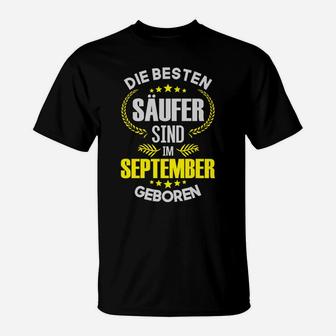 Die Höchen Säufer Sind Georen Im September T-Shirt - Seseable