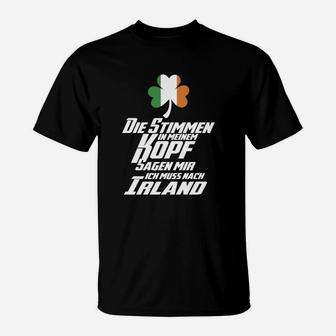 Die Stimme Ich Muss Nach Irland T-Shirt - Seseable