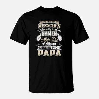 Die Wichtigen Nennen Mich Papa T-Shirt - Seseable