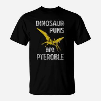 Dinosaur Puns Are Pteroble Tshirt Dino Science Lover T-Shirt - Seseable