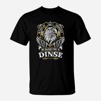 Dinse In Case Of Emergency My Blood Type Is Dinse -dinse T Shirt Dinse Hoodie Dinse Family Dinse Tee Dinse Name Dinse Lifestyle Dinse Shirt Dinse Names T-Shirt - Seseable