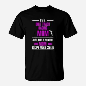 Dirt Track Racing Shirts - Dirt Track Racing Mom Is Cooler T-Shirt - Seseable