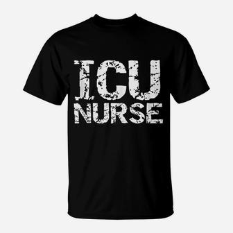 Distressed Intensive Care Unit Nurse Gift For Men Icu Nurse T-Shirt - Seseable