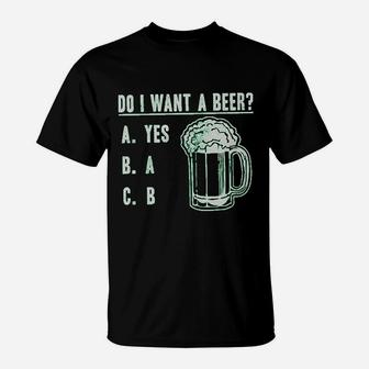 Do I Want A Beer Drinking Saint St Patricks Day T-Shirt - Seseable