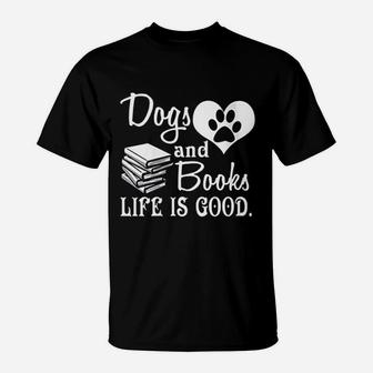 Dog And Books Life Are Good T-Shirt - Seseable
