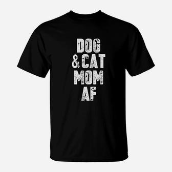 Dog And Cat Mom Af T-Shirt - Seseable