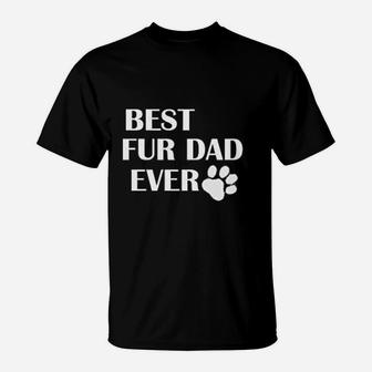 Dog And Owner Outfit Best Fur Dad Ever T-Shirt - Seseable