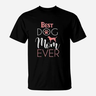 Dog Mom For Women Best Dog Mom Ever T-Shirt - Seseable