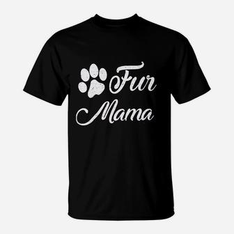 Dog Mom Women Fur Mama Mothes Day T-Shirt - Seseable