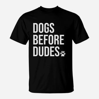 Dogs Before Dudes Puppy Dog Lovers T-Shirt - Seseable
