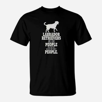 Dogs Labs Are Like People Only Betterfunny Dog Novelty T-Shirt - Seseable