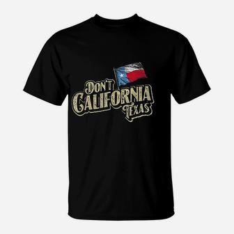 Dont California Texas State Pride Vintage Flag T-Shirt
