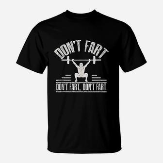 Dont Fart Funny Fitness Gym Workout Weights Squat Exercise T-Shirt - Seseable