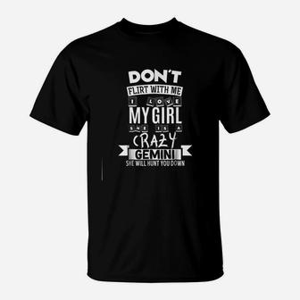 Dont Flirt With Me My Girl Is A Crazy Gemini T-Shirt - Seseable