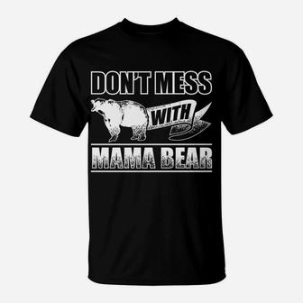 Dont Mess With Mama Bear Women Camping Gift T-Shirt - Seseable
