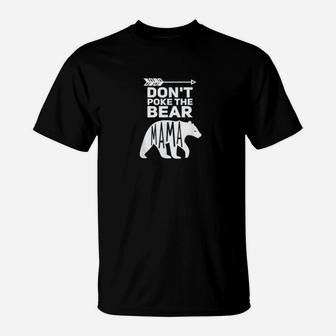 Dont Poke The Bear Cute Mama Bear T-Shirt - Seseable