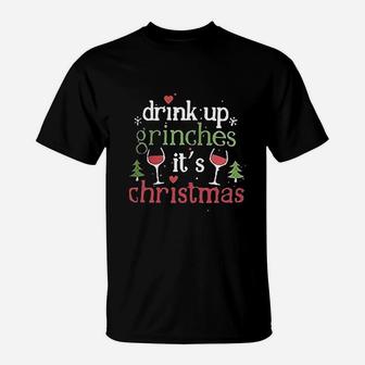 Drink Up Grinches Christmas T-Shirt - Seseable