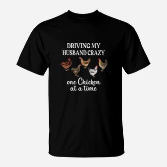 Driving My Husband Crazy One Chicken At A Time Chicken T-Shirt - Seseable