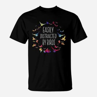Easily Distracted By Birds Bird Lover Birder Gifts T-Shirt - Seseable