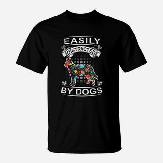 Easily Distracted By Dogs German Shepherd Funny Dog T-Shirt - Seseable