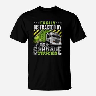 Easily Distracted By Garbage Trucks Funny Gift T-Shirt - Seseable