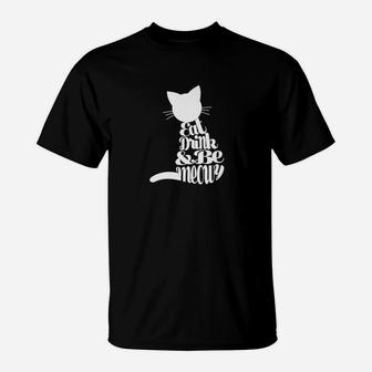 Eat Drink And Be Meowy Christmas Cat Gift Fun Xmas Shirt T-Shirt - Seseable