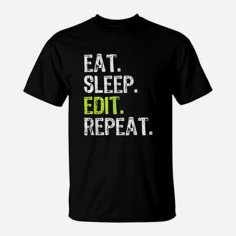 Eat Sleep Edit Repeat Editor Editing Video Film Book Gift T-Shirt - Seseable
