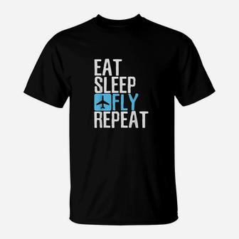 Eat Sleep Fly Repeat Funny Aviation Pilot Gifts T-Shirt - Seseable