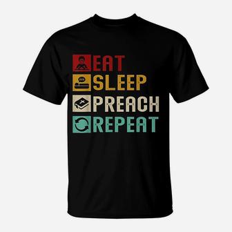 Eat Sleep Preach Repeat Funny Preacher Pastor Vintage Gift T-Shirt - Seseable
