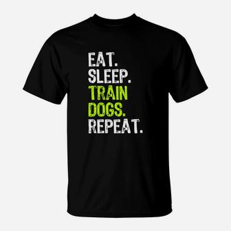 Eat Sleep Train Dogs Repeat T-Shirt - Seseable