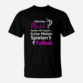 Echte Mädels Spielen Fußball T-Shirt - Seseable