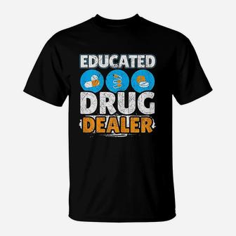 Educated Dealer Nurse Life T-Shirt - Seseable