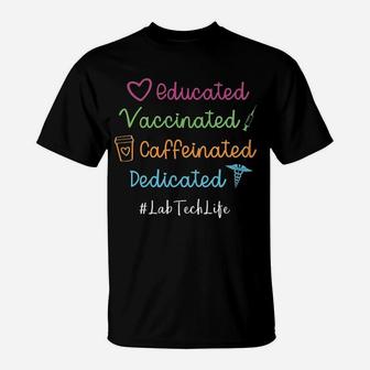 Educated Vaccinated Caffeinated Dedicated Lab Tech T-Shirt - Seseable