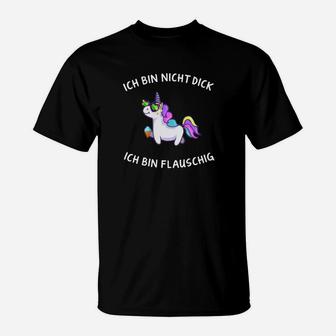 Einhorn ❤ Ich Bin Nicht Dick Ich Bin Flauschig T-Shirt - Seseable