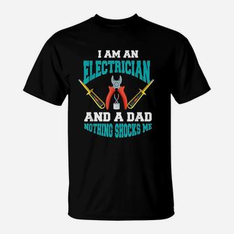 Electrician Dad Funny Electrician Father Gift T-Shirt - Seseable