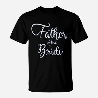 Elephield Father Of The Bride Wedding Celebration Ceremony Party T-Shirt - Seseable
