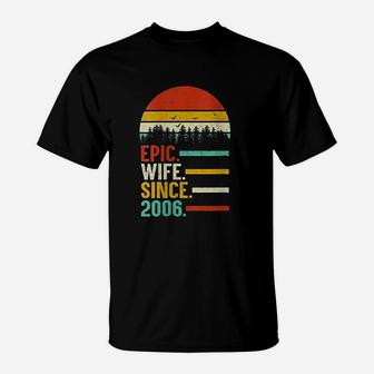 Epic Wife Since 2006 Wedding Anniversary Gift T-Shirt - Seseable