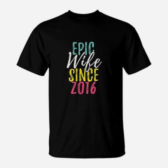 Epic Wife Since 2016 5th Wedding Anniversary Gift T-Shirt - Seseable