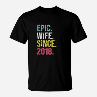 Epic Wife Since 2018 2nd Wedding Anniversary Gift For Her T-Shirt - Seseable