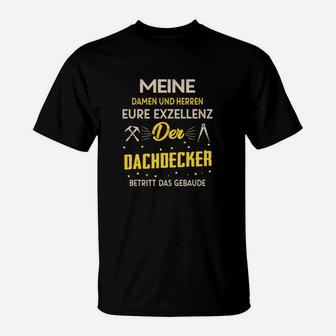 Eure Exzellenz Der Dachdecker T-Shirt, Witziges Herren Shirt mit Spruch - Seseable