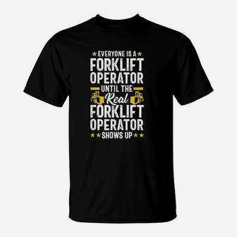 Everyone Is A Forklift Operator Truck Driver Funny Gift T-Shirt - Seseable