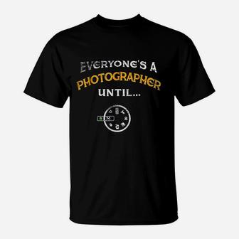 Everyone's A Photographer Until Manual Mode T-Shirt - Seseable
