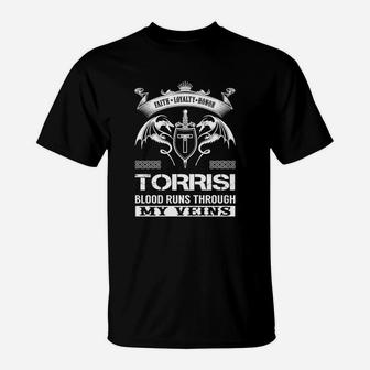 Faith Loyalty Honor Torrisi Blood Runs Through My Veins Name Shirts T-Shirt - Seseable