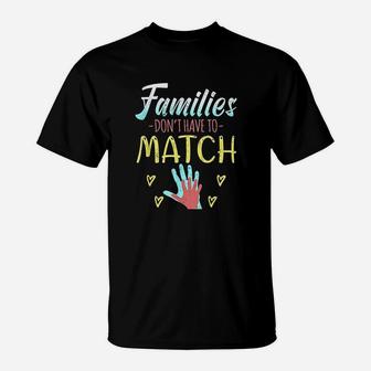Families Dont Have To Match Great Adoption Gift For Family T-Shirt - Seseable