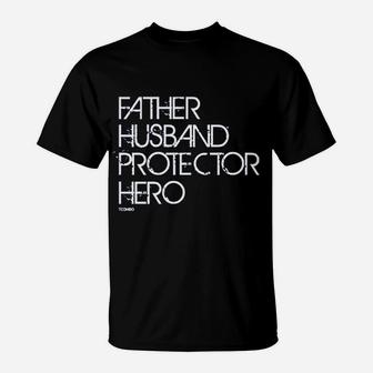 Father Husband Protector Hero Fathers Day T-Shirt - Seseable