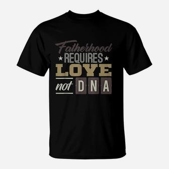 Fathers Day Gift For Stepdad Stepfather Love Not Dna T-Shirt - Seseable