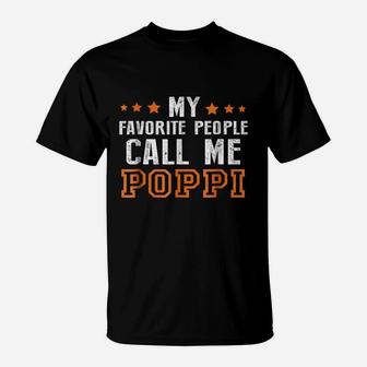 Fathers Day Gift Grandpa My Favorite People Call Me Poppi T-Shirt - Seseable