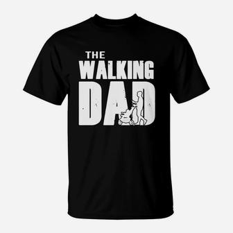 Fathers Day - The Walking Dad, dad birthday gifts T-Shirt - Seseable
